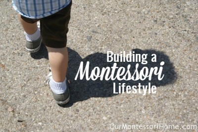 Building a Montessori Lifestyle