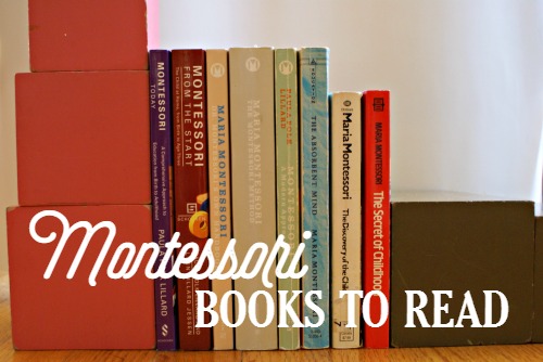 Wondering what Montessori books to read? Here's a list of recommendations if you're brand new to Montessori, a parent of an infant or toddler, teaching Montessori at home, or want to go deeper in  your Montessori education. 