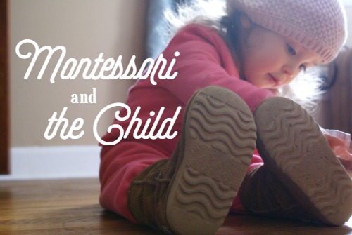 Montessori 101 - Montessori's Approach to the Child