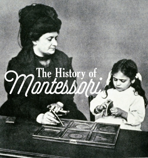 Montessori 101: The History of Montessori