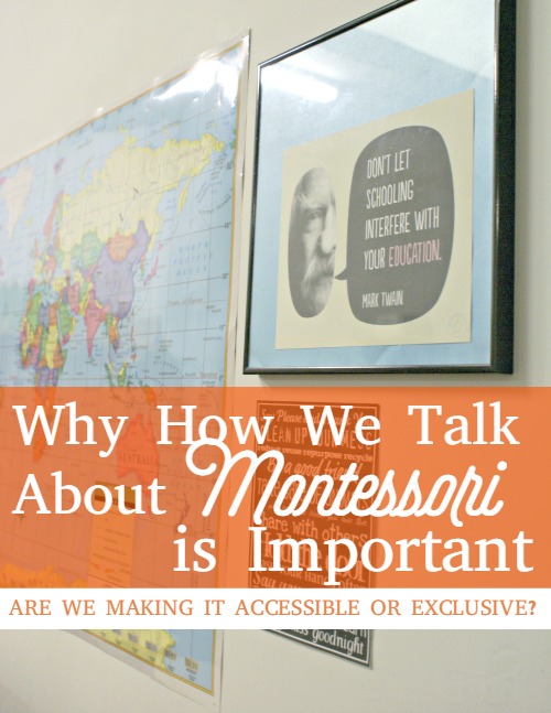 Why How We Talk About Montessori is Important - Are we making Montessori accessible or exclusive?